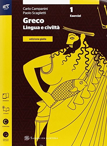 Greco. Esercizi-laboratorio. Ediz. gialla. Per le Scuole superiori. Con e-book. Con espansione online vol.1 di Carlo Campanini, Paolo Scaglietti edito da Sansoni