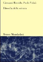 Filosofia della scienza di Giovanni Boniolo, Paolo Vidali edito da Mondadori Bruno