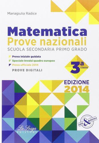 Matematica. Prove nazionali INVALSI. Per la 3ª classe della Scuola media di Mariagiulia Radice edito da La Spiga Languages