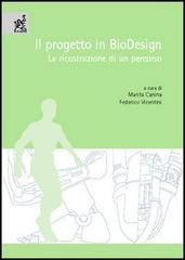 Il progetto in biodesign. La ricostruzione di un percorso di Marita Canina, Federico Vicentini edito da Aracne