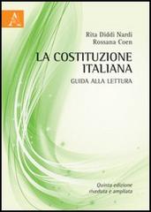 La Costituzione italiana. Giuda alla lettura di Rossana Coen, Rita Diddi Nardi edito da Aracne