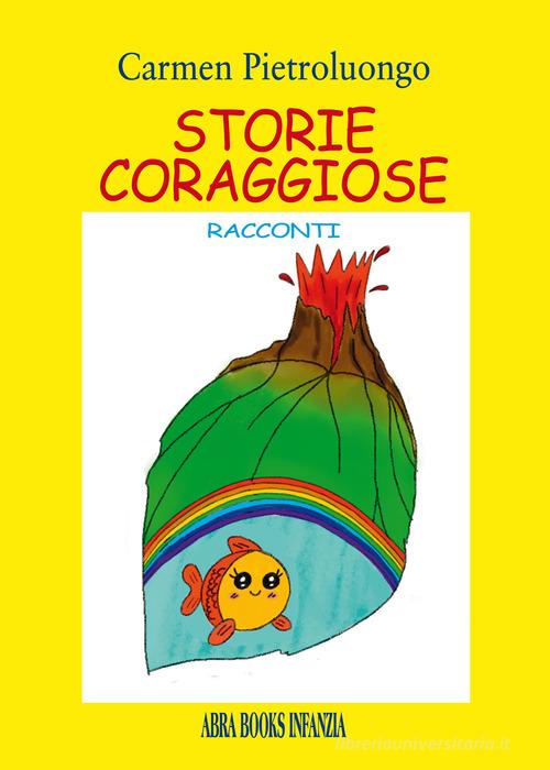 Storie coraggiose di Carmen Pietroluongo edito da Abrabooks