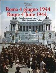 Roma 4 giugno 1944. La Liberazione a colori. Ediz. italiana e inglese edito da Palombi Editori