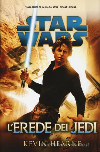 L' erede dei jedi. Star Wars. Ediz. illustrata di Kevin Hearne edito da Multiplayer Edizioni