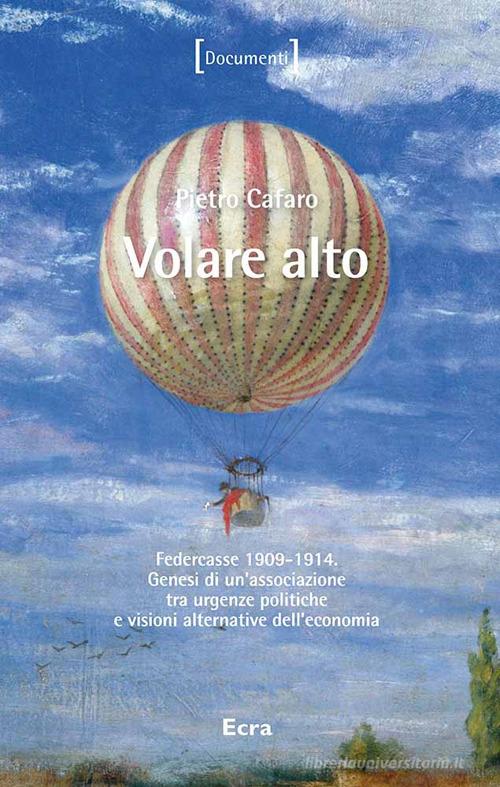 Volare alto di Pietro Cafaro edito da Ecra