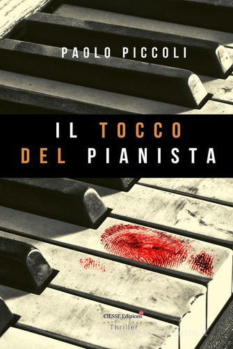 Il tocco del pianista di Paolo Piccoli edito da Ciesse Edizioni