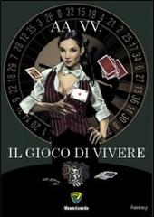 Il gioco di vivere edito da Montecovello