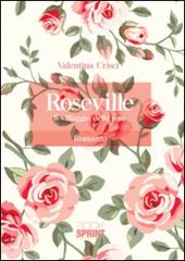Roseville. Il villaggio delle rose di Valentina Crisci edito da Booksprint