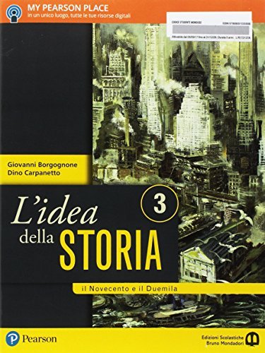 L'idea della storia. Per le Scuole superiori. Con e-book. Con espansione online vol. 3 di Giovanni Borgognone, Dino Carpanetto edito da Edizioni Scolastiche Bruno Mondadori