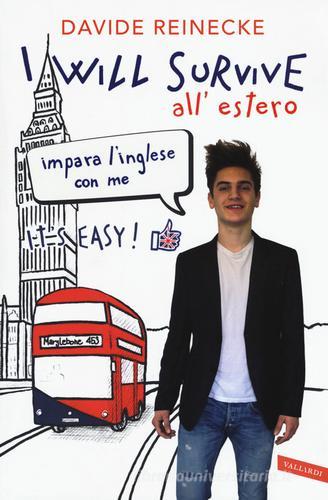 I will survive all'estero. Impara l'inglese con me. It's easy! di Davide Reinecke edito da Vallardi A.