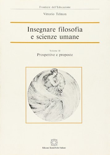 Insegnare filosofia e scienze umane vol.2 di Vittorio Telmon edito da Edizioni Scientifiche Italiane