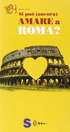 Si può (ancora) amare a Roma? di Francesca Sampogna edito da Sonda