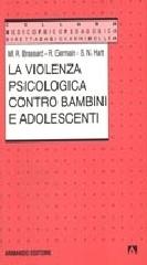 La violenza psicologica contro bambini e adolescenti di Marla R. Brassard, Robert Germain, Stuart Hart edito da Armando Editore