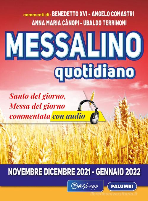 Messalino quotidiano (Novembre-Dicembre 2021 Gennaio 2022) di Angelo Comastri, Benedetto XVI (Joseph Ratzinger), Anna Maria Cànopi edito da Edizioni Palumbi