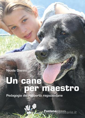 Un cane per maestro di Nicola Gianini edito da Fontana Edizioni