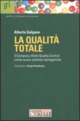 La qualità totale. Il Company-Wide Quality Control come nuovo sistema manageriale di Alberto Galgano edito da Il Sole 24 Ore Pirola
