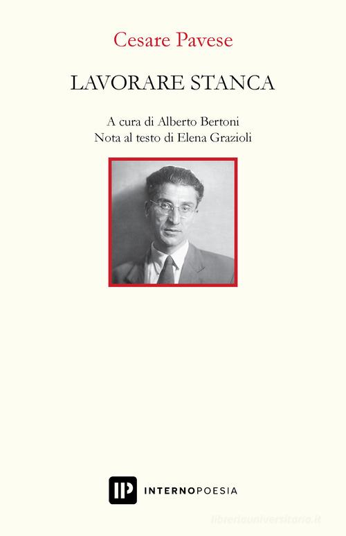 Lavorare stanca di Cesare Pavese edito da Interno Poesia Editore