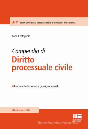 Compendio di diritto processuale civile di Anna Costagliola edito da Maggioli Editore
