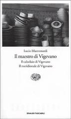Il maestro di Vigevano di Lucio Mastronardi edito da Einaudi