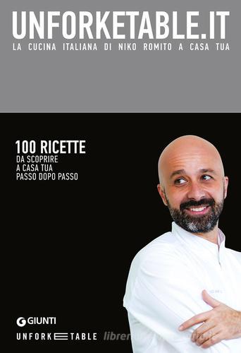 Unforketable.it. La cucina italiana di Niko Romito a casa tua di Niko Romito edito da Giunti Editore