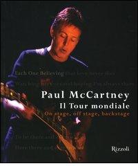 Paul McCartney. Il tour mondiale. On stage, off stage, backstage edito da Rizzoli