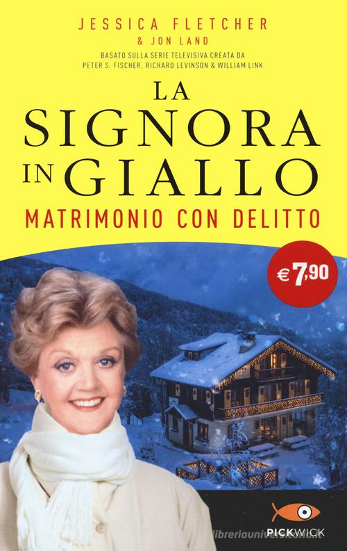 Matrimonio con delitto. La signora in giallo di Jessica Fletcher, Jon Land edito da Sperling & Kupfer