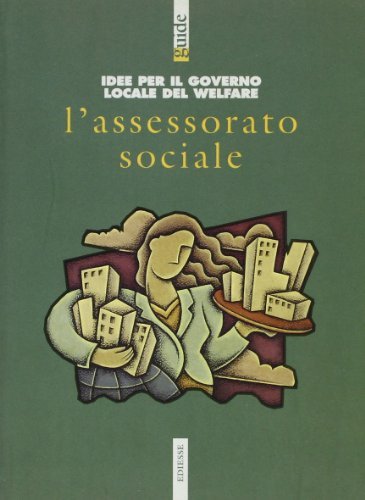 L' assessorato sociale. Idee per il governo locale del welfare di Paola Toniolo Piva edito da Futura