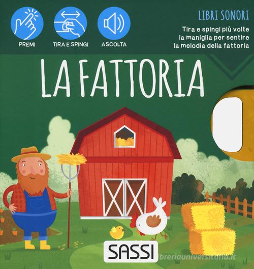 La fattoria. Libri sonori. Ediz. a colori di Matteo Gaule, Ester Tomè edito da Sassi