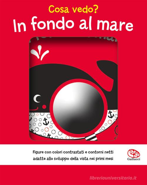 Cosa vedo? In fondo al mare. I batuffolibri. Ediz. a colori di Francesca Ferri edito da Librido Gallucci