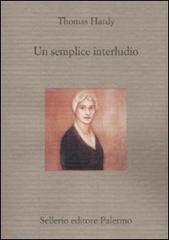 Un semplice interludio di Thomas Hardy edito da Sellerio Editore Palermo