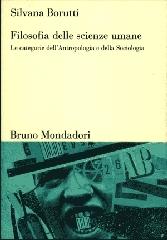 Filosofia delle scienze umane. Le categorie dell'antropologia e della sociologia di Silvana Borutti edito da Mondadori Bruno