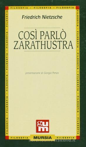 Così parlò Zarathustra di Friedrich Nietzsche edito da Ugo Mursia Editore