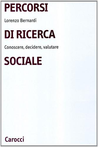 Percorsi di ricerca sociale di Lorenzo Bernardi edito da Carocci