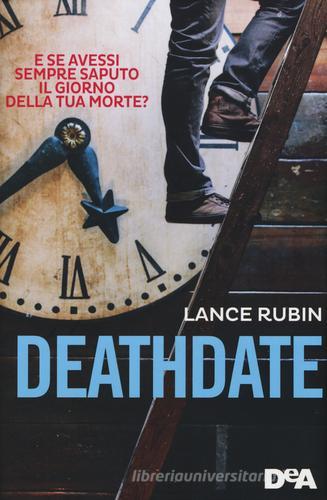 Deathdate di Lance Rubin edito da De Agostini