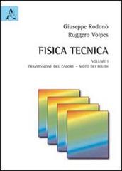 Fisica tecnica vol.1 di Giuseppe Rodonò, Ruggero Volpes edito da Aracne