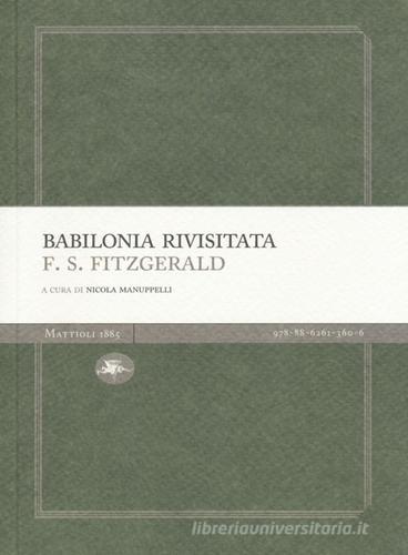 Babilonia rivisitata di Francis Scott Fitzgerald edito da Mattioli 1885