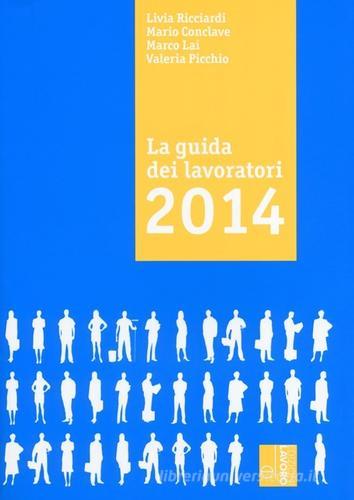 La guida dei lavoratori 2014 edito da Edizioni Lavoro