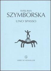 Uno spasso. Testo polacco a fronte di Wislawa Szymborska edito da Libri Scheiwiller