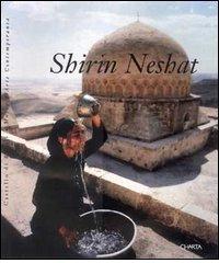 Shirin Neshat. Ediz. italiana e inglese edito da Charta