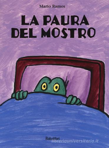 La paura del mostro di Mario Ramos edito da Babalibri
