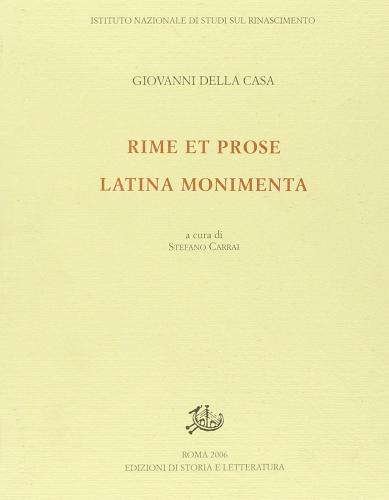 Rime et prose. Latina monimenta di Giovanni Della Casa edito da Storia e Letteratura