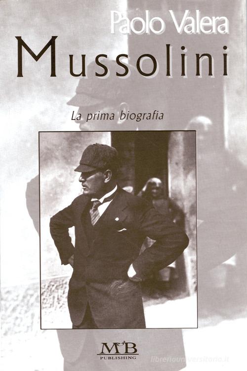 Mussolini di Paolo Valera edito da M & B Publishing