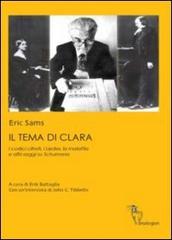 Il tema di Clara. I codici cifrati, i Lieder, la malattia e altri saggi su Schumann di Eric Sams edito da Analogon