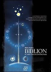 Biblion: il libro della conoscenza di Mirko Pacifici edito da Infinity Editions