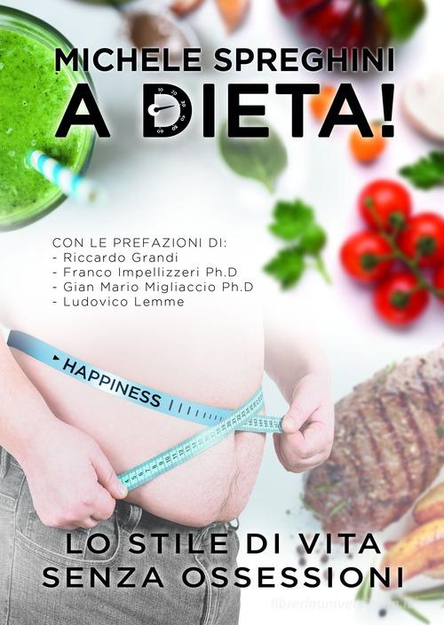 A dieta! Lo stile di vita senza ossessioni di Michele Spreghini edito da Fit for Dummies