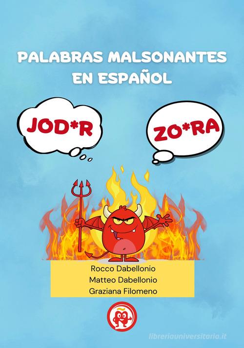 Palabras malsonantes en español di Rocco Dabellonio, Matteo Dabellonio, Graziana Filomeno edito da Autopubblicato