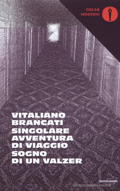 Singolare avventura di viaggio-Sogno di un valzer di Vitaliano Brancati edito da Mondadori