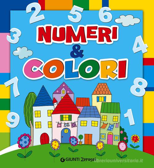 Numeri & colori di Martina Boschi edito da Giunti Junior