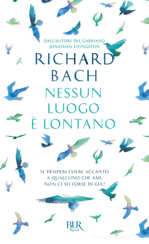 Nessun luogo è lontano di Richard Bach edito da Rizzoli