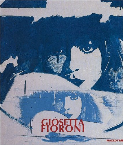 Giosetta Fioroni. Catalogo della mostra (Ravenna, 30 ottobre 1999-30 gennaio 2000) edito da Mazzotta